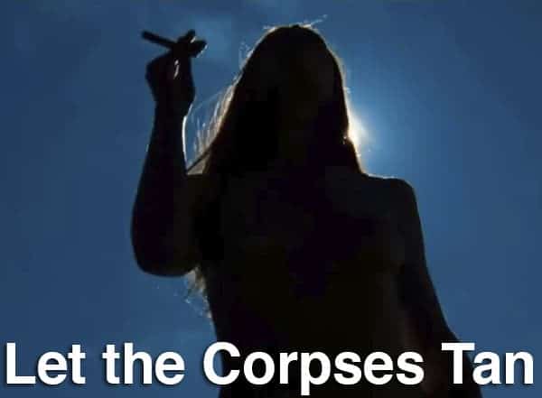 Podcast: Episode 299 - LET THE CORPSES TAN 1 Podcast: Episode 299 - LET THE CORPSES TAN 1